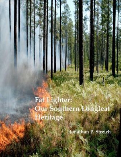 Fat Lighter: Our Southern Longleaf Heritage