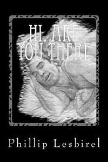 Hi, are you there: A gay romance witth an unearthly twist.