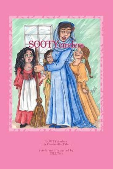 SOOTYcinders: ...A Cinderella Story... (A Chapter Book For Young Readers)