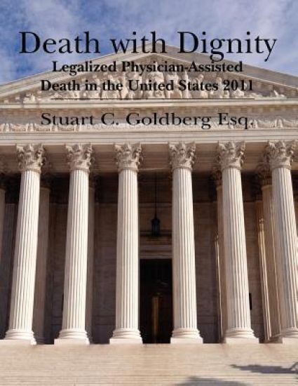 Death With Dignity: Legalized Physician-Assisted Death in the United States 2011