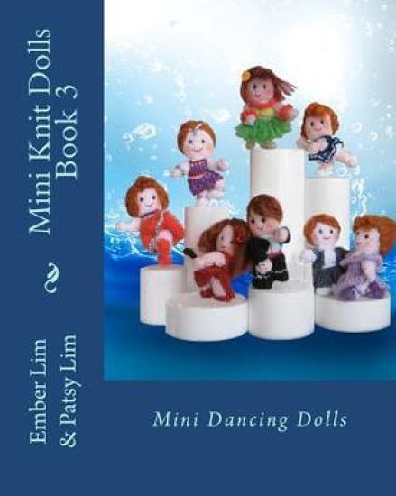Mini Knit Dolls Book 3: Mini Dancing Dolls