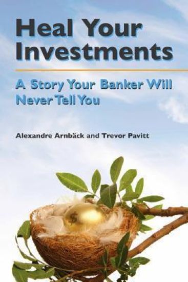 Heal your investments: A story your banker will never tell you