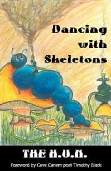 Dancing with Skeletons: A Collection of Works by the H.U.N.