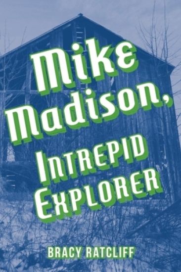 Mike Madison, Intrepid Explorer
