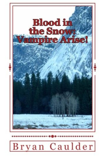 Blood in the Snow: Vampire Arise!