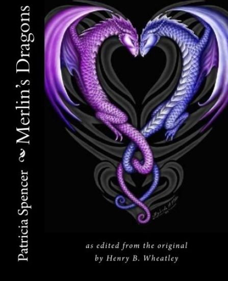 Merlin's Dragons: as edited from the original work of Henry Wheatley