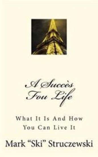 A Succès Fou Life: What It Is And How You Can Live It