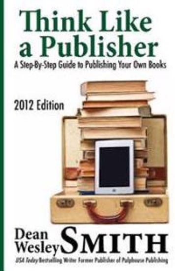 Think Like A Publisher: A Step-By Step Guide to Publishing Your Own Books