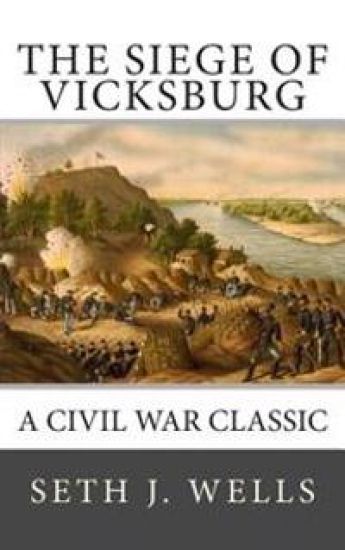 The Siege of Vicksburg: A Civil War Classic