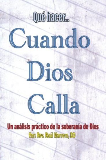 Qué hacer cuando Dios calla: Un anális práctico de la soberanía de Dios