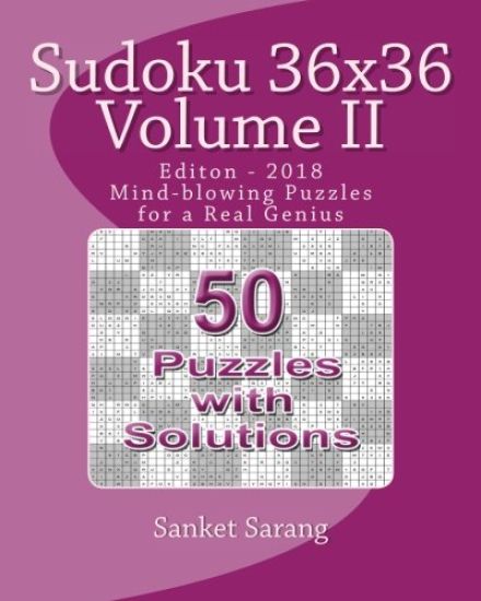 Sudoku 36x36 Vol II: Mind-blowing Puzzles for a Real Genius