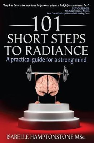 101 Short Steps to Radiance: Train Your Brain to Radiance