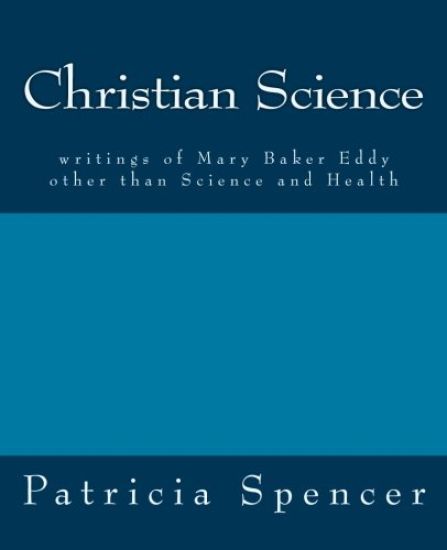 Christian Science: writings of Mary Baker Eddy other than Science and Health