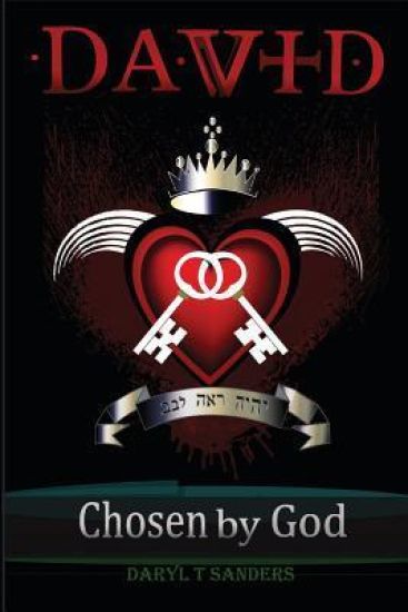 DAVID Chosen by God: Lord Looks at the Heart