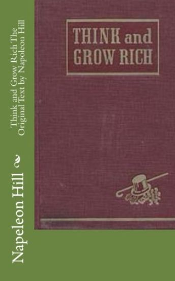 Think and Grow Rich The Original Text by Napoleon Hill