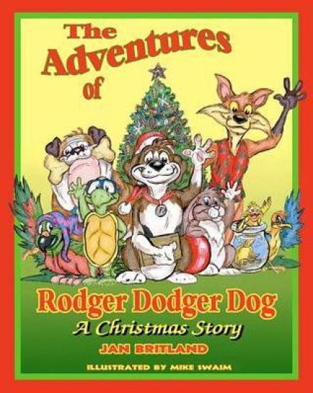 The Adventures of Rodger Dodger Dog, A Christmas Story: A Christmas Story