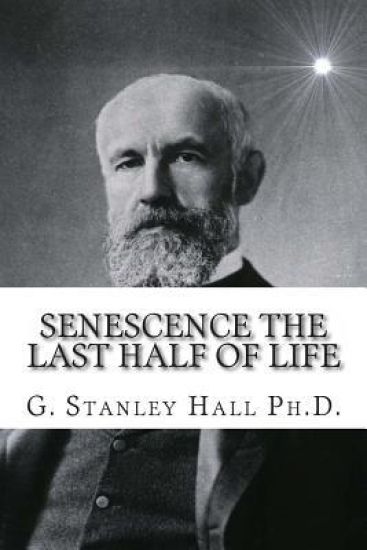 Senescence The Last Half of Life