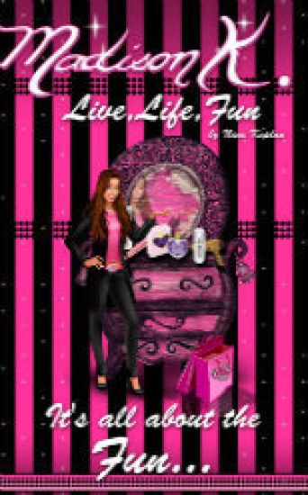 Madison K: Live, Life, Fun...