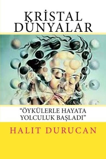 Kristal Dünyalar: hikayelerle Hayata Yolculuk Basladı