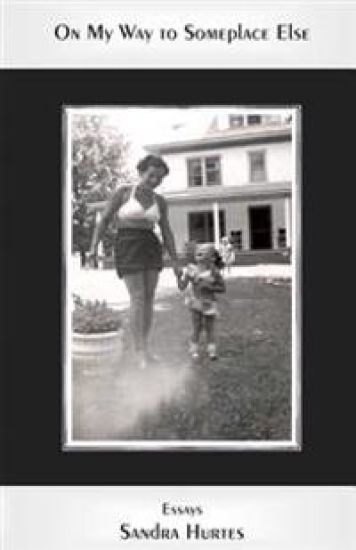 On My Way To Someplace Else: Essays by a Daughter of Holocaust Survivors