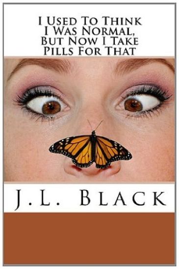 I Used To Think I Was Normal But Now I Take Pills For That