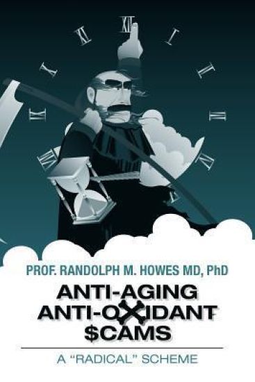 Anti-aging Anti-oxidant Scams: A "Radical" Scheme