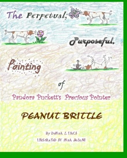 The Perpetual, Purposeful, Pointing of Pandora Puckett's Pointer, Peanut Brittle: Pandora Puckett