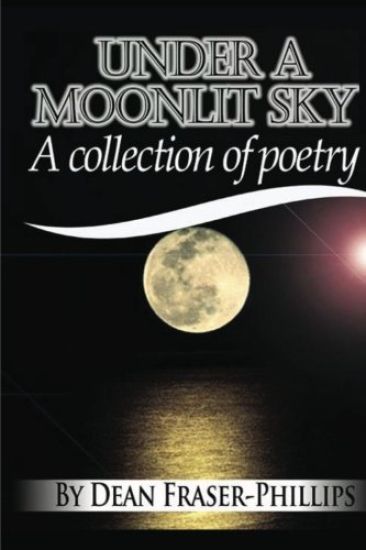 Under A Moonlit Sky: A collection of short poems