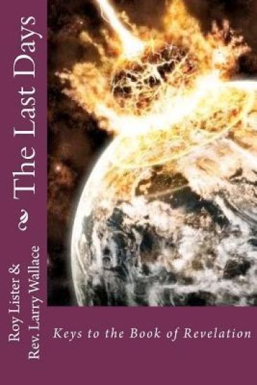 The Last Days: Keys to the Book of Revelation