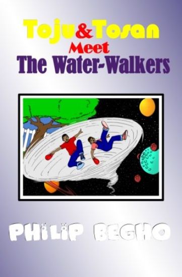 Toju & Tosan Meet the Water-Walkers: Bible Land Series