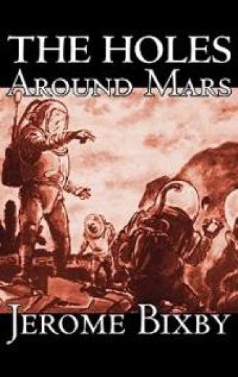 The Holes Around Mars by Jerome Bixby, Science Fiction, Adventure