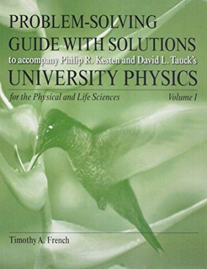 Problem Solving Guide with Solutions for University Physics for the Physical and Life Sciences, Volume 1