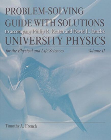 Problem Solving Guide for University Physics for the Physical and Life Sciences Volume 2
