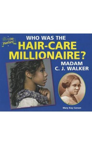Who Was the Hair-Care Millionaire? Madam C.J. Walker