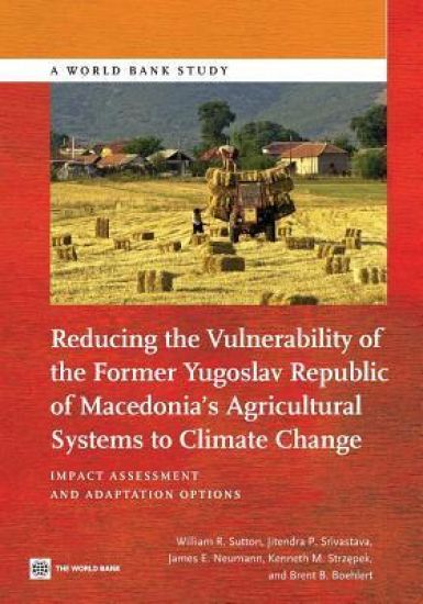 Reducing the Vulnerability of FYR Macedonia's Agricultural Systems to Climate Change