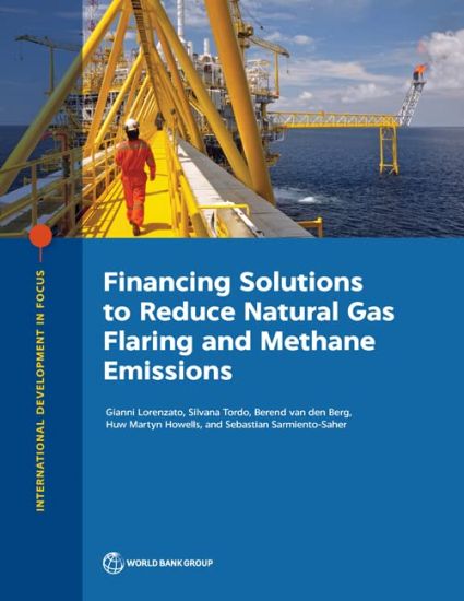 Financing Solutions to Reduce Natural Gas Flaring and Methane Emissions