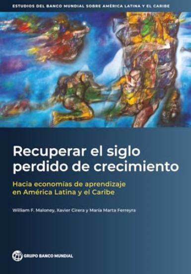 Recuperar El Siglo Perdido De Crecimiento