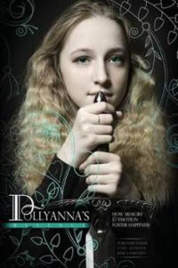 Pollyanna's Revenge: How Memory & Emotion Foster Happiness