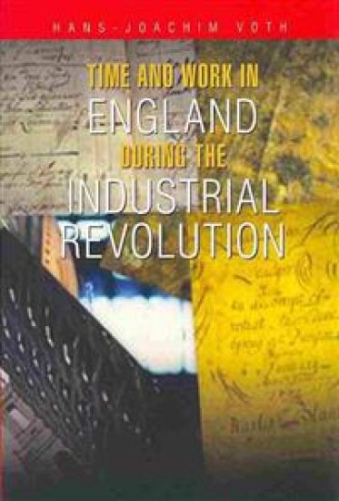 Time and Work in England During the Industrial Revolution