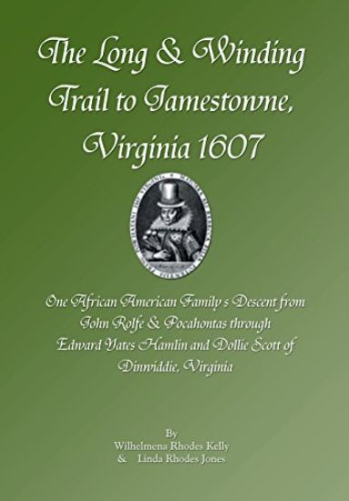 The Long & Winding Trail to Jamestowne, Virginia 1607