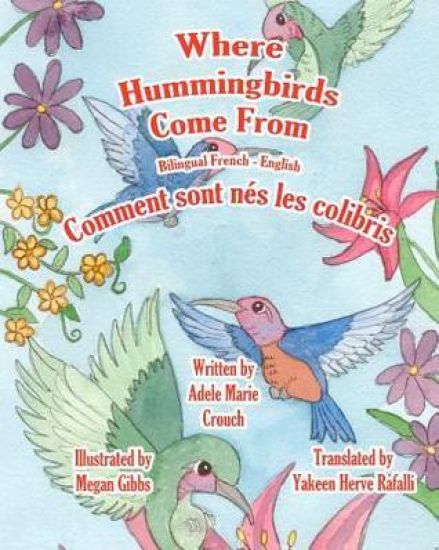 Where Hummingbirds Come From Bilingual French English
