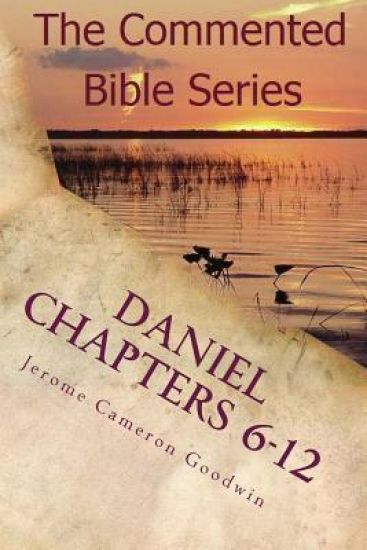 Daniel Chapters 6-12: Insight on Daniel's Prophecies