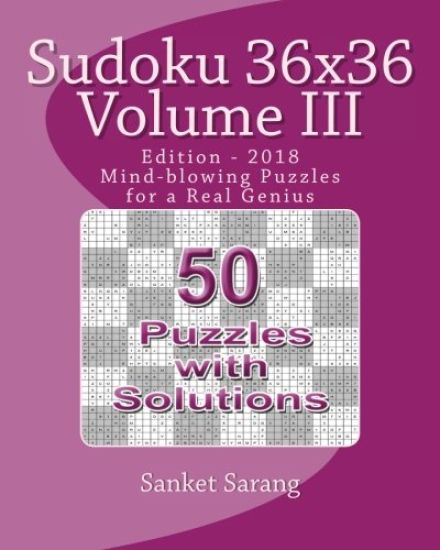 Sudoku 36x36 Vol III: Mind-blowing Puzzles for a Real Genius