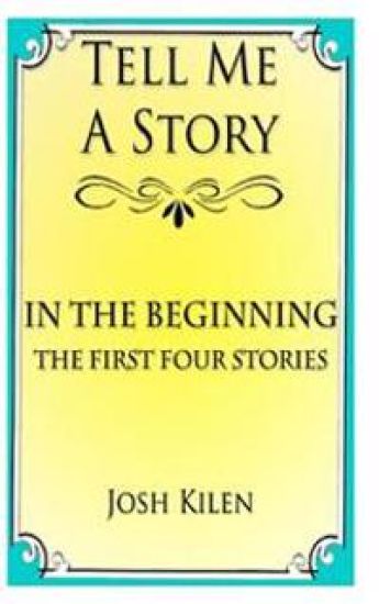 Tell Me A Story: In The Beginning - The First Four Stories