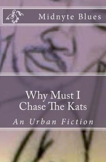 Why Must I Chase The Kats