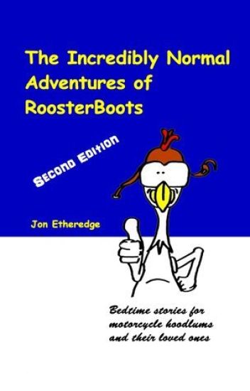 The Incredibly Normal Adventures of Roosterboots: 2nd Edition