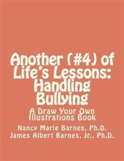 Another (#4) of Life's Lessons: Handling Bullying: A Draw Your Own Illustrations Book