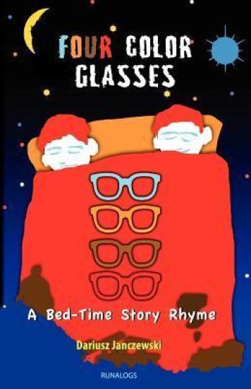 Four Color Glasses: A Bed-Time Story Rhyme