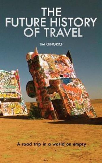 The Future History of Travel: A road trip in a world on empty
