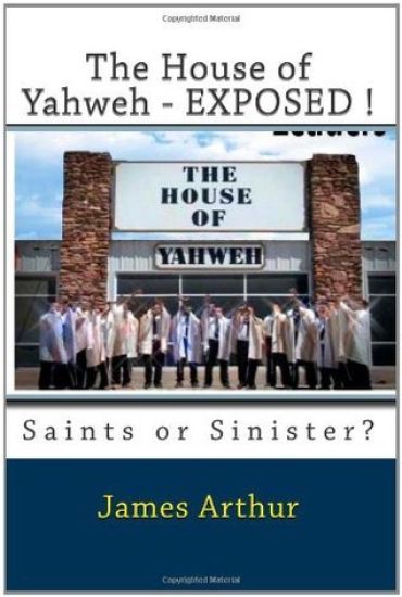 The House of Yahweh EXPOSED!: Saints or Sinister?
